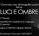 5° Concorso nazionale .raw di fotografia a premi tema: Luci e Ombre - Concorsi