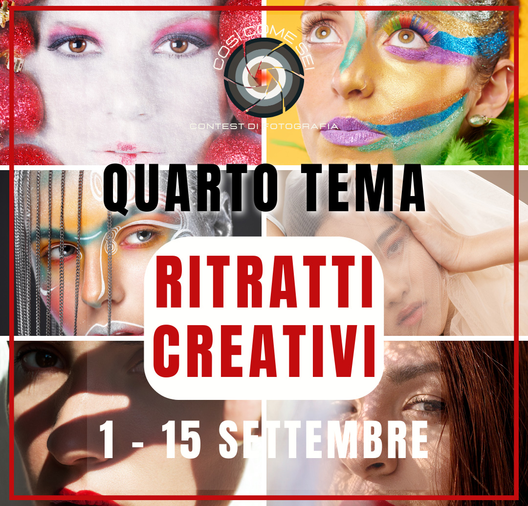 Contest fotografico "Così come sei" - Quarto tema "Ritratti creativi" Contest fotografico "Così come sei" - Quarto tema "Ritratti creativi"