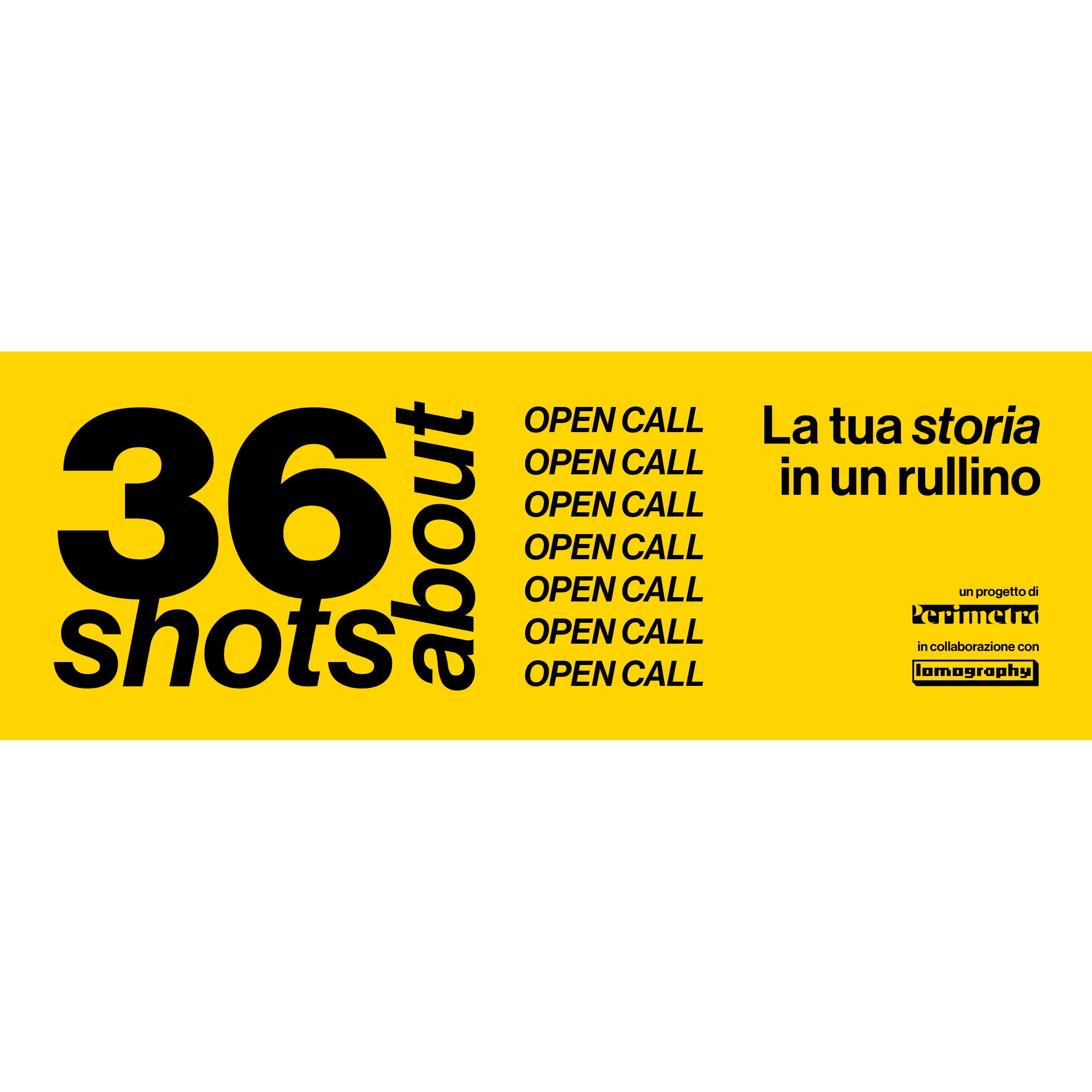 36 Shots About - La Tua Storia in un Rullino, Open Call Gratuita