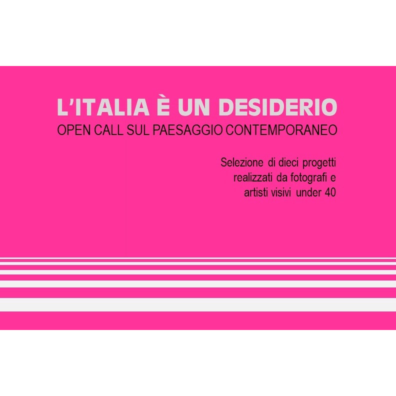 Open Call L’Italia è un desiderio - Concorsi Call For Artists
