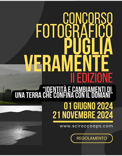 Seconda edizione del Concorso fotografico "PUGLIA VERAMENTE" Seconda edizione del Concorso fotografico "PUGLIA VERAMENTE"