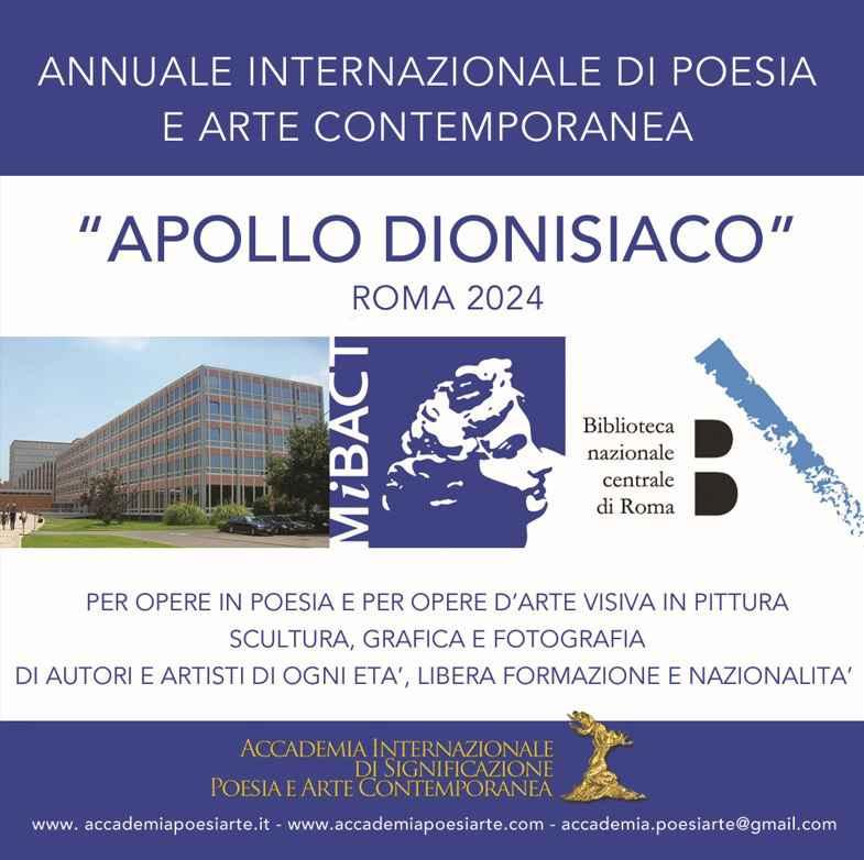 Premio Internazionale di Poesia e Arte Contemporanea Apollo dionisiaco, XI Edizione Roma 2024 Premio Internazionale di Poesia e Arte Contemporanea Apollo dionisiaco, XI Edizione Roma 2024