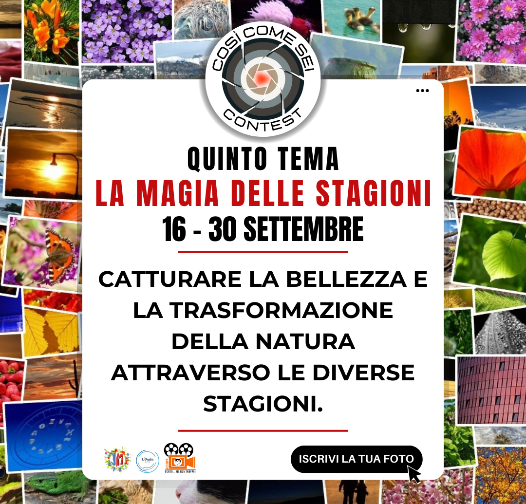 Contest di fotografia Così Come sei 2024 - quinto tema Contest di fotografia Così Come sei 2024 - quinto tema