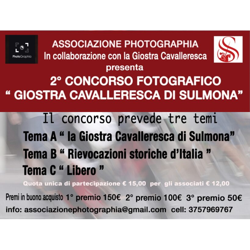 2° Concorso Fotografico “GIOSTRA CAVALLERESCA DI SULMONA” 2° Concorso Fotografico “GIOSTRA CAVALLERESCA DI SULMONA”