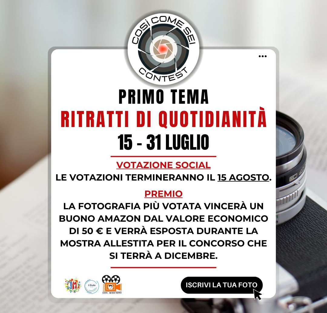 Contest di fotografia Così Come sei 2024 - primo tema Contest di fotografia Così Come sei 2024 - primo tema