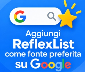 Aggiungi ReflexList tra le fonti preferite di Google