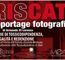 Riscatti - Storie di tossicodipendenza, illegalità e redenzione - Mostre