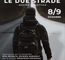 le due strade - Mostre