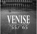 Venise  ‘55/ ‘65 - Mostre