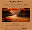 “Rough tough and mystic“ di IRENE KUNG - Mostre