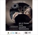 “Se ci fosse luce sarebbe bellissimo“ di Elena Bellantoni a cura di Nadia Stefanel - Mostre