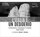 L’Italia è un desiderio. Fotografie, paesaggi e visioni 1842 – 2022 Le collezioni Alinari e Mufoco - Mostre