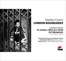LONDON BOUNDARIES - Matteo Ceschi - Mostre