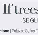 If trees could speak - Eventi